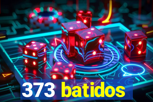 373 batidos